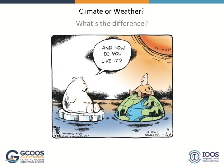 Climate or Weather? What’s the difference? 