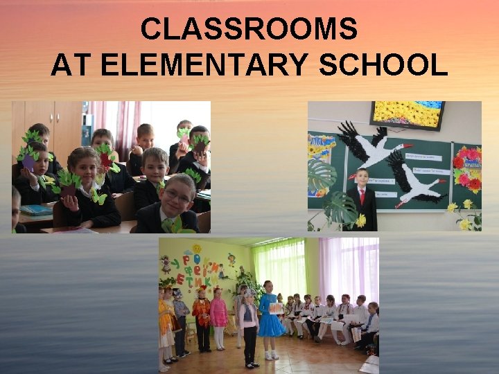 CLASSROOMS AT ELEMENTARY SCHOOL 