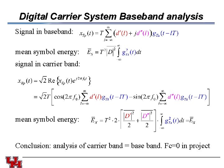 Digital Carrier System Baseband analysis Signal in baseband: mean symbol energy: signal in carrier