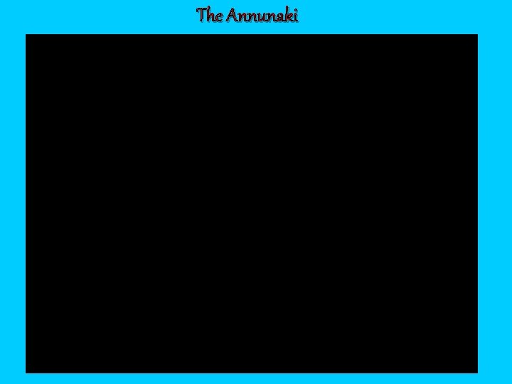 The Annunaki 