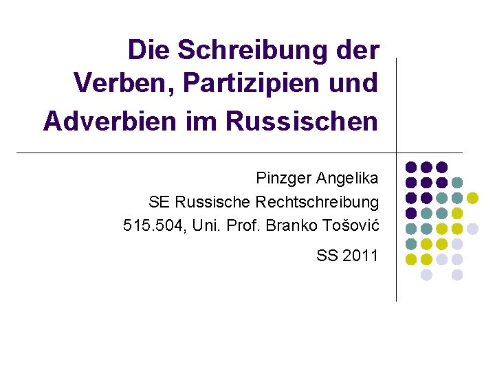 Die Schreibung der Verben, Partizipien und Adverbien im Russischen Pinzger Angelika SE Russische Rechtschreibung