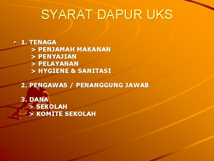 SYARAT DAPUR UKS 1. TENAGA > PENJAMAH MAKANAN > PENYAJIAN > PELAYANAN > HYGIENE SYARAT DAPUR UKS 1. TENAGA > PENJAMAH MAKANAN > PENYAJIAN > PELAYANAN > HYGIENE