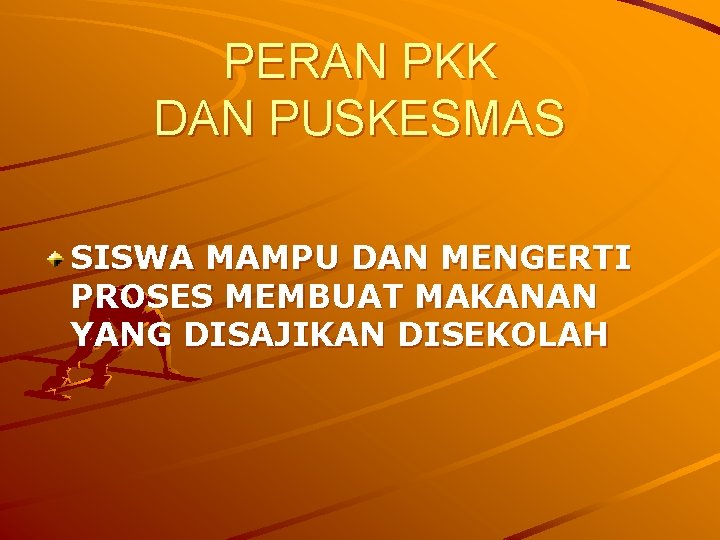 PERAN PKK DAN PUSKESMAS SISWA MAMPU DAN MENGERTI PROSES MEMBUAT MAKANAN YANG DISAJIKAN DISEKOLAH PERAN PKK DAN PUSKESMAS SISWA MAMPU DAN MENGERTI PROSES MEMBUAT MAKANAN YANG DISAJIKAN DISEKOLAH