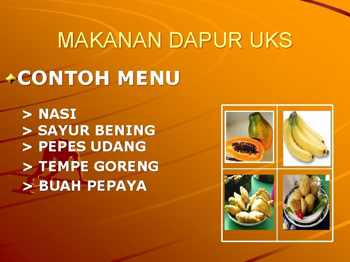 MAKANAN DAPUR UKS CONTOH MENU > NASI > SAYUR BENING > PEPES UDANG > MAKANAN DAPUR UKS CONTOH MENU > NASI > SAYUR BENING > PEPES UDANG >