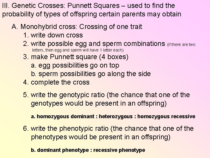 III. Genetic Crosses: Punnett Squares – used to find the probability of types of III. Genetic Crosses: Punnett Squares – used to find the probability of types of