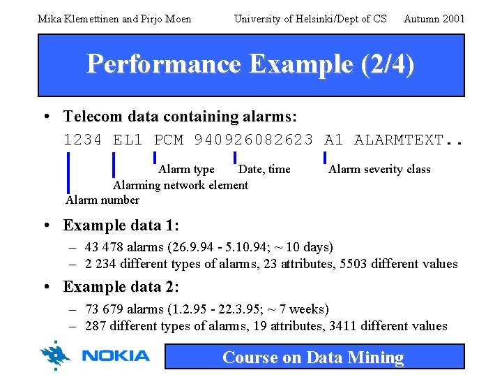 Mika Klemettinen and Pirjo Moen University of Helsinki/Dept of CS Autumn 2001 Performance Example Mika Klemettinen and Pirjo Moen University of Helsinki/Dept of CS Autumn 2001 Performance Example
