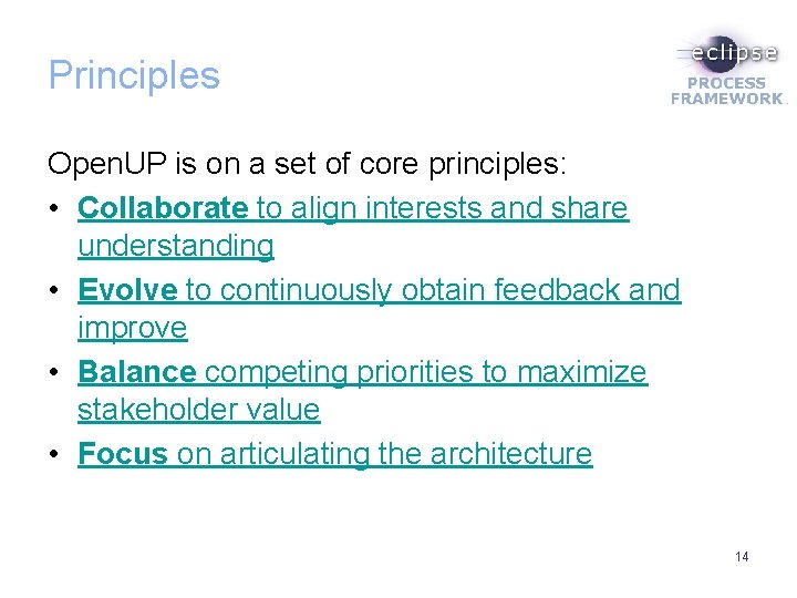 Principles Open. UP is on a set of core principles: • Collaborate to align