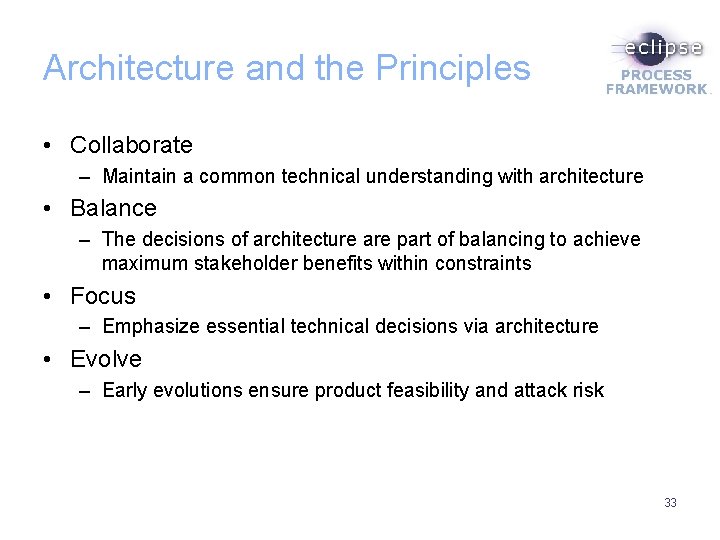 Architecture and the Principles • Collaborate – Maintain a common technical understanding with architecture