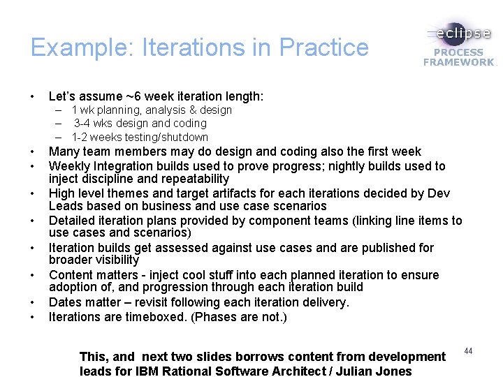 Example: Iterations in Practice • Let’s assume ~6 week iteration length: – 1 wk
