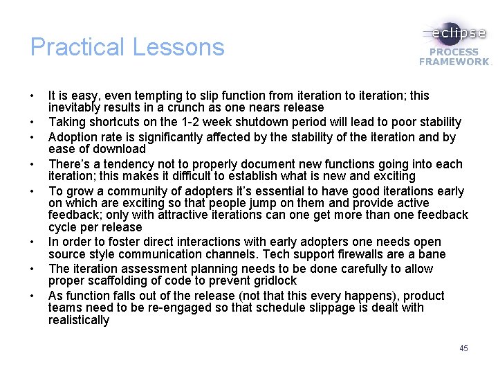 Practical Lessons • • It is easy, even tempting to slip function from iteration