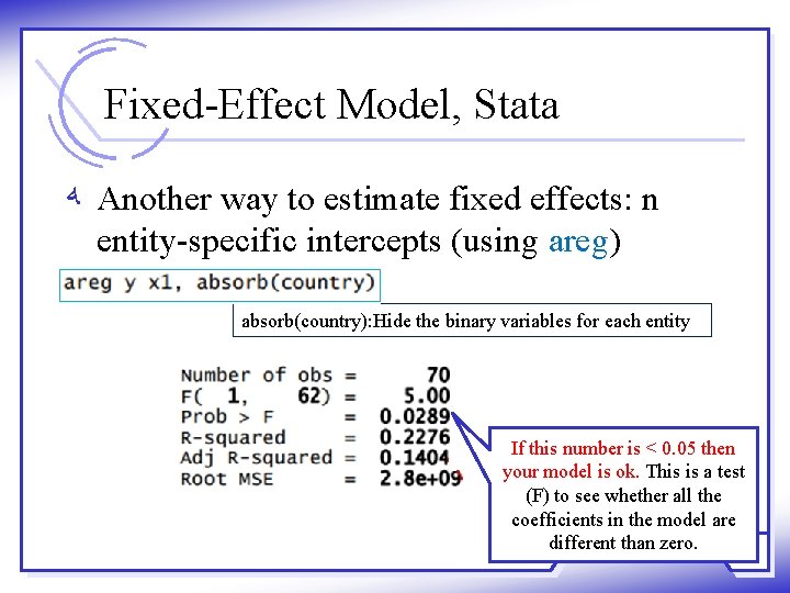 Fixed-Effect Model, Stata ﻪ Another way to estimate fixed effects: n entity-specific intercepts (using