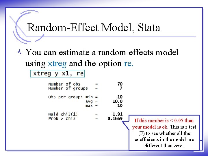 Random-Effect Model, Stata ﻪ You can estimate a random effects model using xtreg and