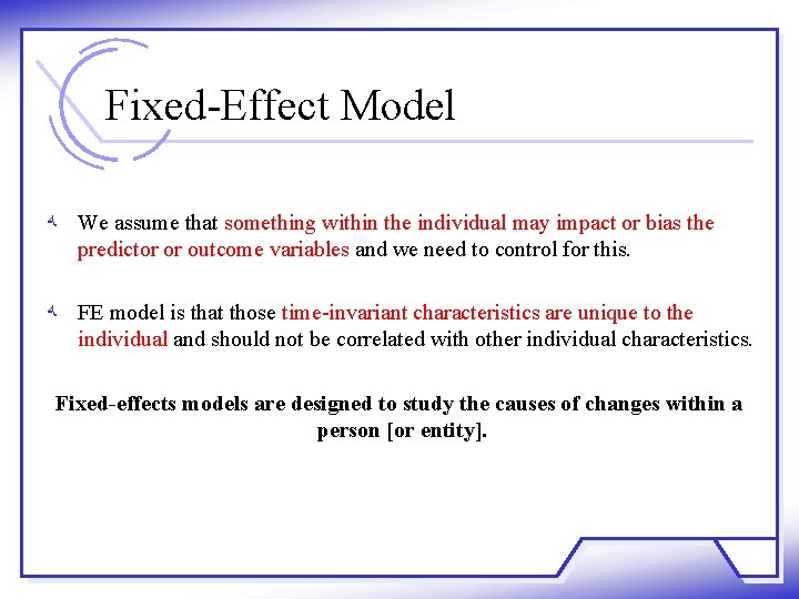 Fixed-Effect Model ﻪ We assume that something within the individual may impact or bias