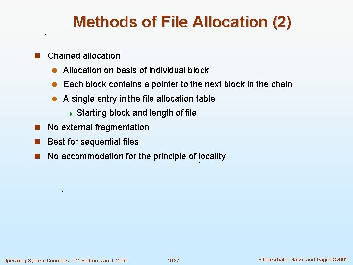 Methods of File Allocation (2) n Chained allocation Allocation on basis of individual block