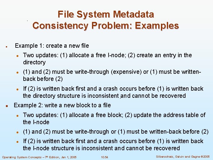 File System Metadata Consistency Problem: Examples n Example 1: create a new file n
