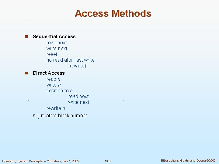 Access Methods Sequential Access read next write next reset no read after last write