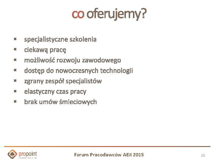 co oferujemy? § § § § specjalistyczne szkolenia ciekawą pracę możliwość rozwoju zawodowego dostęp co oferujemy? § § § § specjalistyczne szkolenia ciekawą pracę możliwość rozwoju zawodowego dostęp