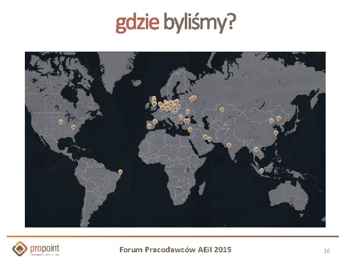 gdzie byliśmy? Forum Pracodawców AEi. I 2015 16 gdzie byliśmy? Forum Pracodawców AEi. I 2015 16