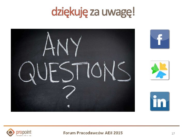 dziękuję za uwagę! Forum Pracodawców AEi. I 2015 17 dziękuję za uwagę! Forum Pracodawców AEi. I 2015 17