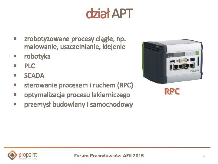 dział APT § § § § zrobotyzowane procesy ciągłe, np. malowanie, uszczelnianie, klejenie robotyka dział APT § § § § zrobotyzowane procesy ciągłe, np. malowanie, uszczelnianie, klejenie robotyka