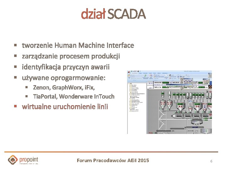 dział SCADA § § tworzenie Human Machine Interface zarządzanie procesem produkcji identyfikacja przyczyn awarii dział SCADA § § tworzenie Human Machine Interface zarządzanie procesem produkcji identyfikacja przyczyn awarii
