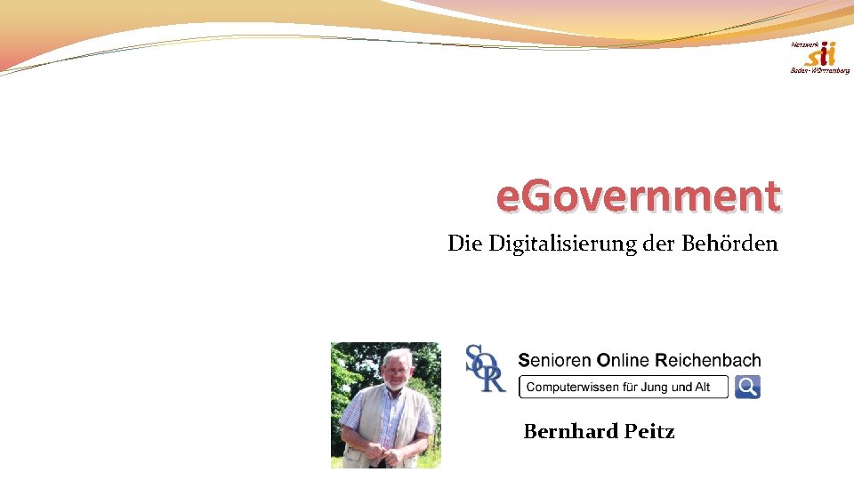 e. Government Die Digitalisierung der Behörden Bernhard Peitz 