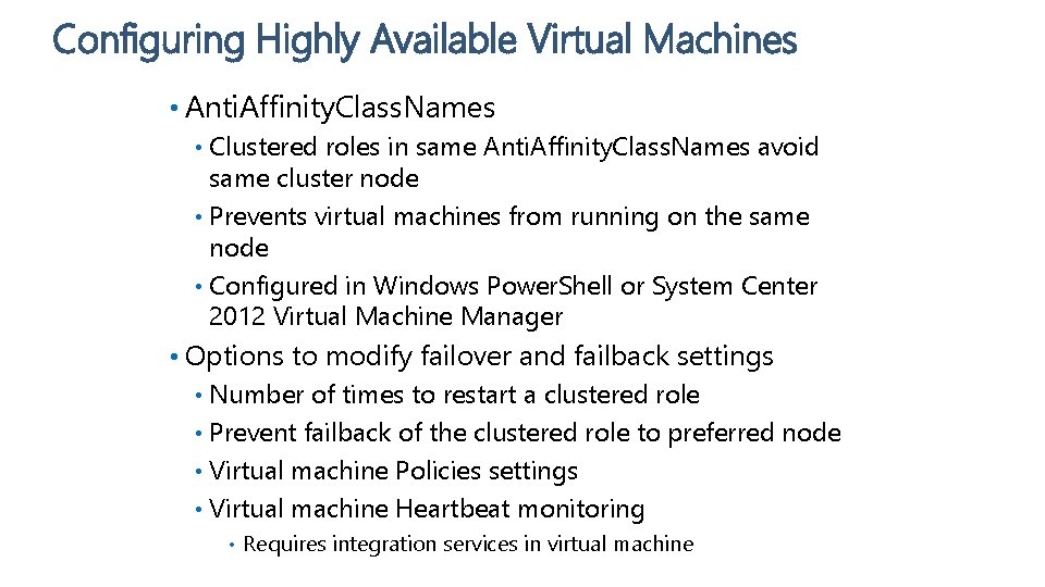 Configuring Highly Available Virtual Machines • Anti. Affinity. Class. Names Clustered roles in same