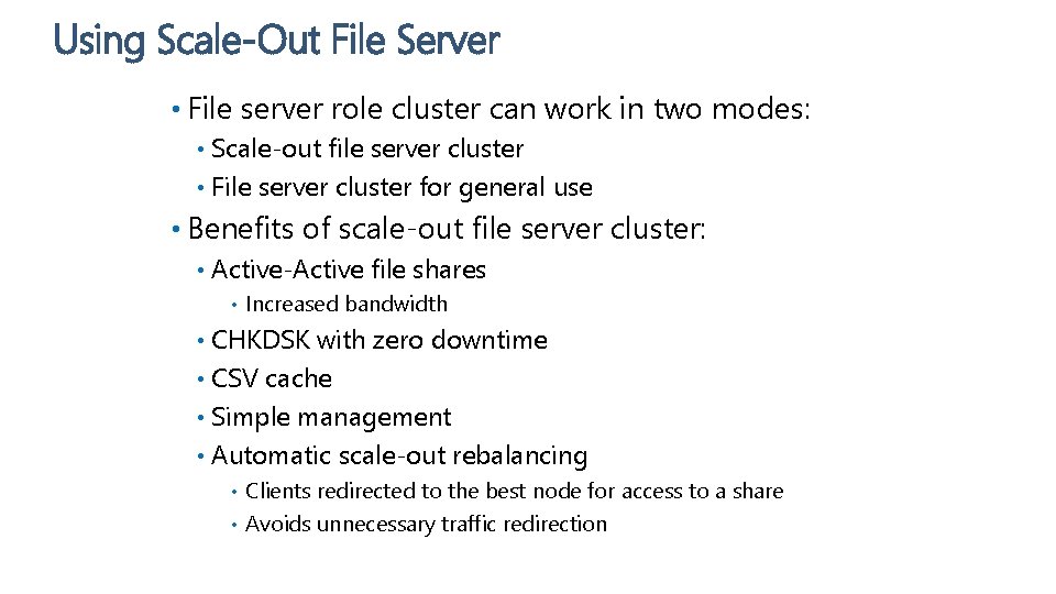 Using Scale-Out File Server • File server role cluster can work in two modes: