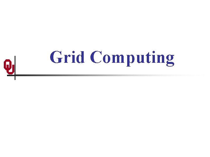 Grid Computing 