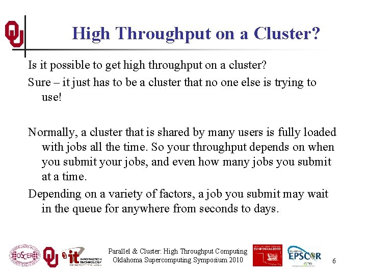 High Throughput on a Cluster? Is it possible to get high throughput on a