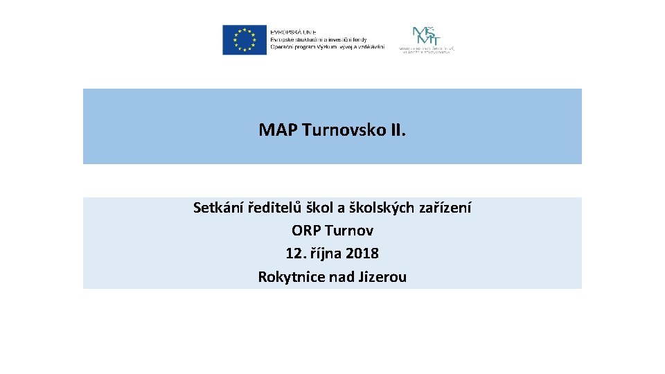 MAP Turnovsko II. Setkání ředitelů škol a školských zařízení ORP Turnov 12. října 2018