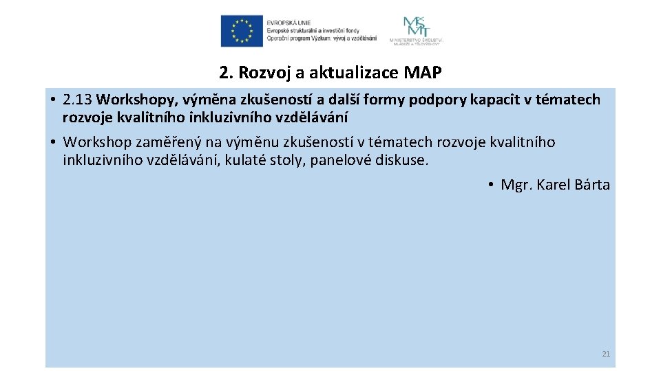 2. Rozvoj a aktualizace MAP • 2. 13 Workshopy, výměna zkušeností a další formy