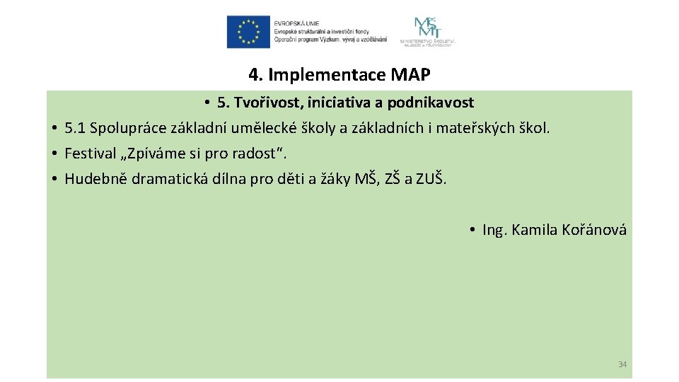 4. Implementace MAP • 5. Tvořivost, iniciativa a podnikavost • 5. 1 Spolupráce základní