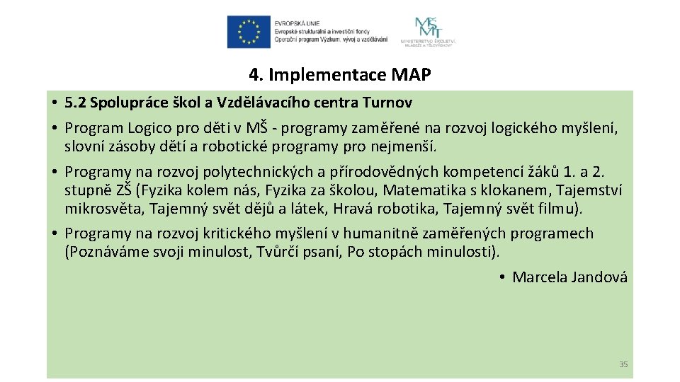 4. Implementace MAP • 5. 2 Spolupráce škol a Vzdělávacího centra Turnov • Program