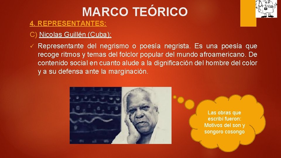MARCO TEÓRICO 4. REPRESENTANTES: C) Nicolas Guillén (Cuba): ü Representante del negrismo o poesía