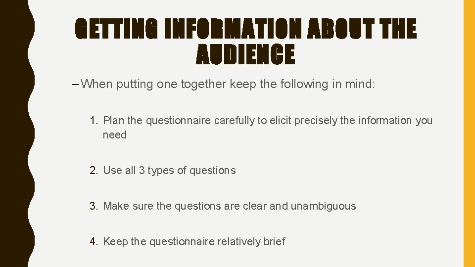 GETTING INFORMATION ABOUT THE AUDIENCE – When putting one together keep the following in