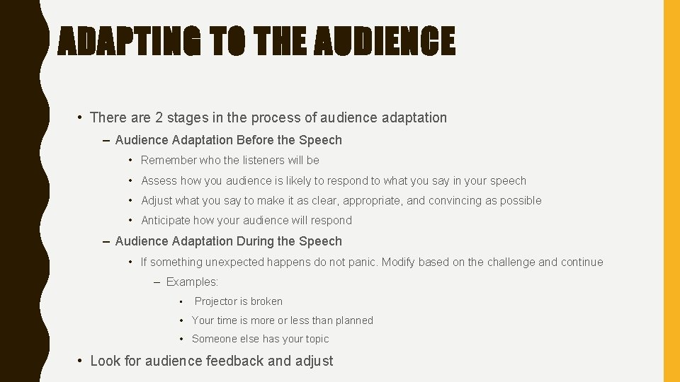 ADAPTING TO THE AUDIENCE • There are 2 stages in the process of audience