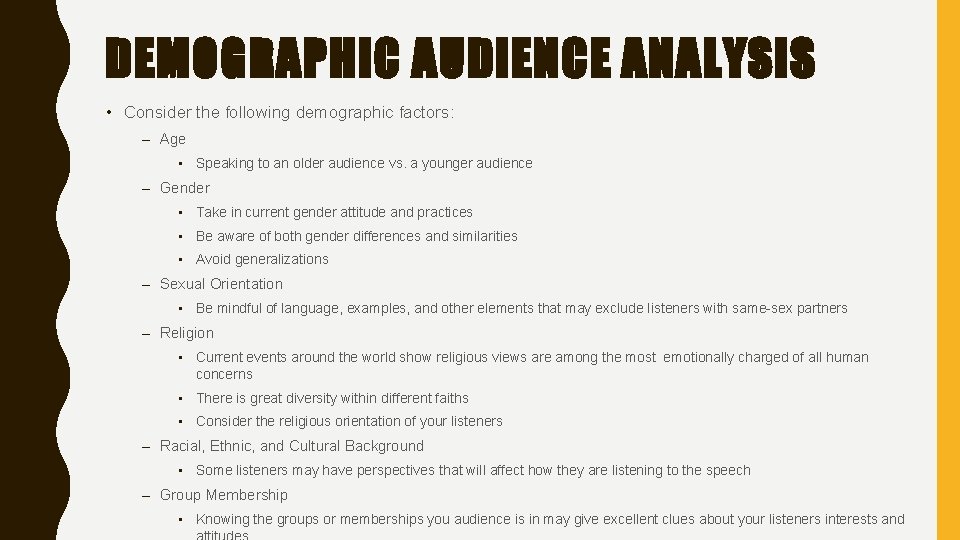 DEMOGRAPHIC AUDIENCE ANALYSIS • Consider the following demographic factors: – Age • Speaking to