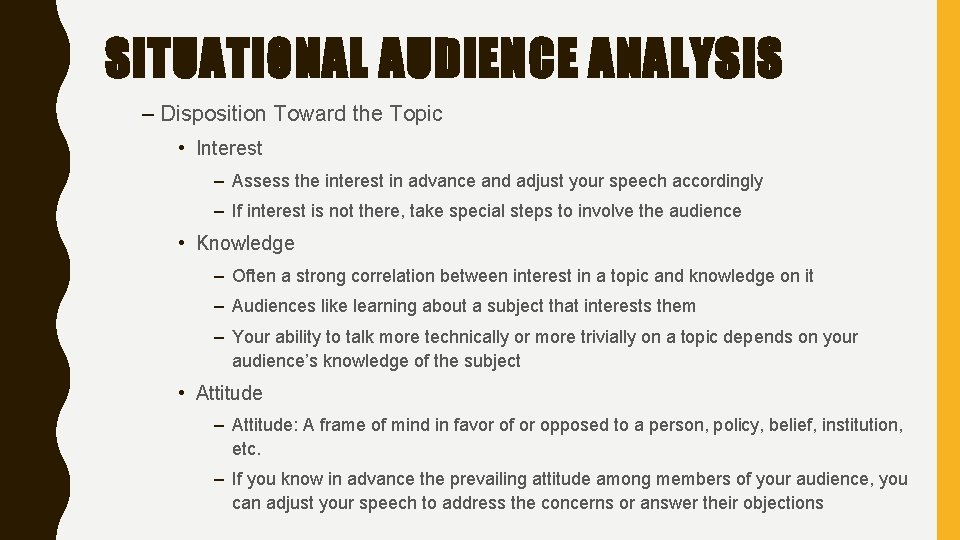 SITUATIONAL AUDIENCE ANALYSIS – Disposition Toward the Topic • Interest – Assess the interest