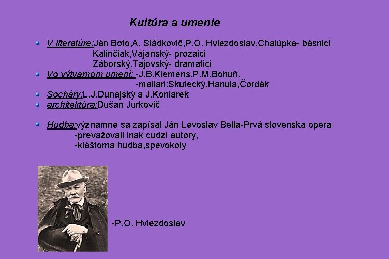 Kultúra a umenie V literatúre: Ján Boto, A. Sládkovič, P. O. Hviezdoslav, Chalúpka- básnici