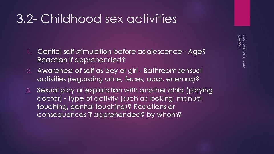 3. 2 - Childhood sex activities Genital self-stimulation before adolescence - Age? Reaction if