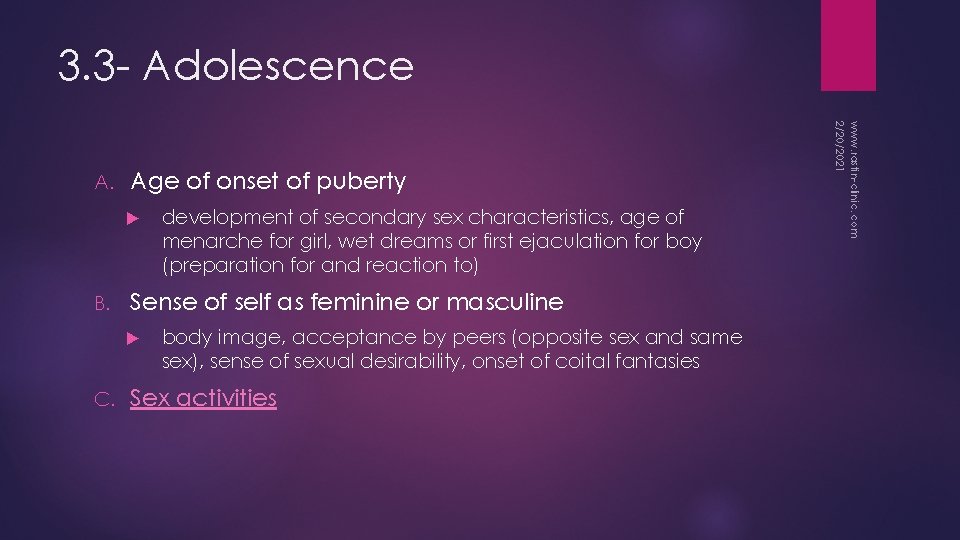 3. 3 - Adolescence Age of onset of puberty B. Sense of self as