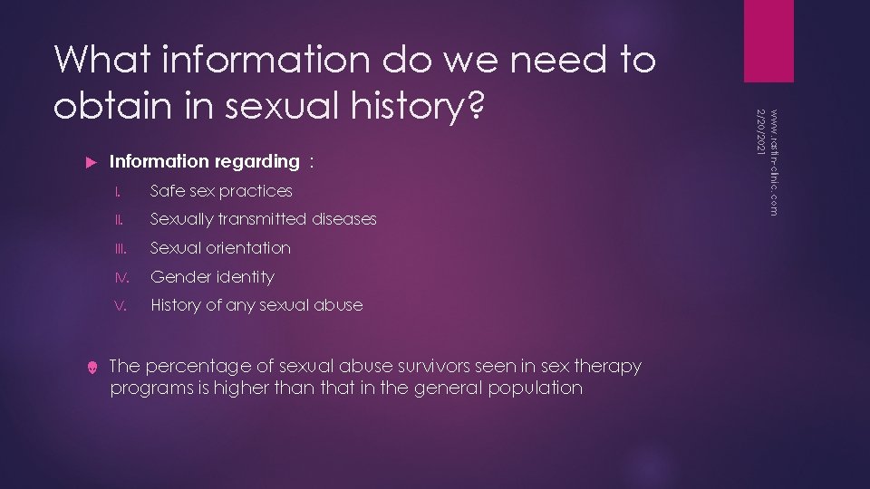  Information regarding : I. Safe sex practices II. Sexually transmitted diseases III. Sexual