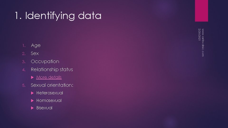 1. Identifying data Age 2. Sex 3. Occupation 4. Relationship status 5. More details