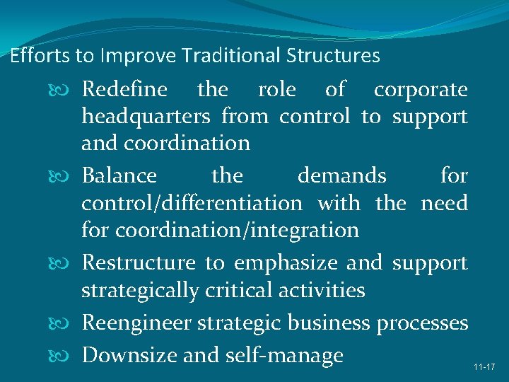 Efforts to Improve Traditional Structures Redefine the role of corporate headquarters from control to