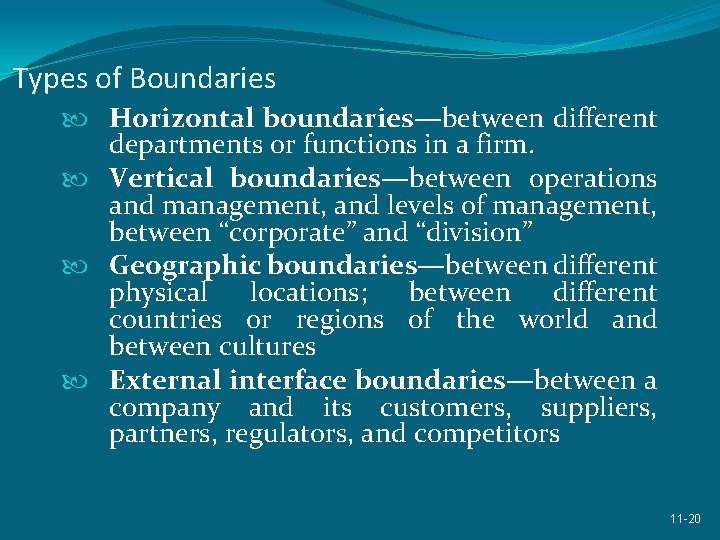 Types of Boundaries Horizontal boundaries—between different departments or functions in a firm. Vertical boundaries—between