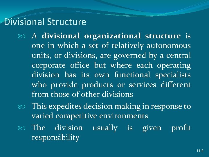 Divisional Structure A divisional organizational structure is one in which a set of relatively