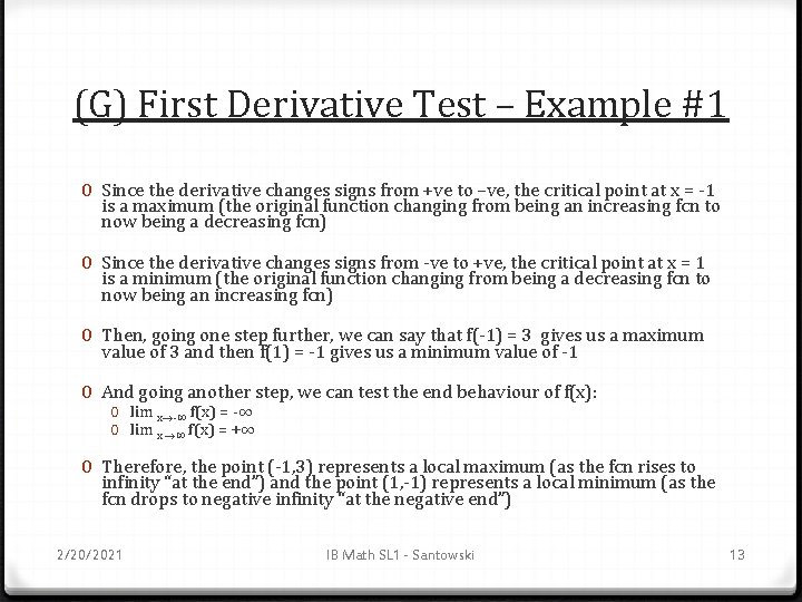 (G) First Derivative Test – Example #1 0 Since the derivative changes signs from