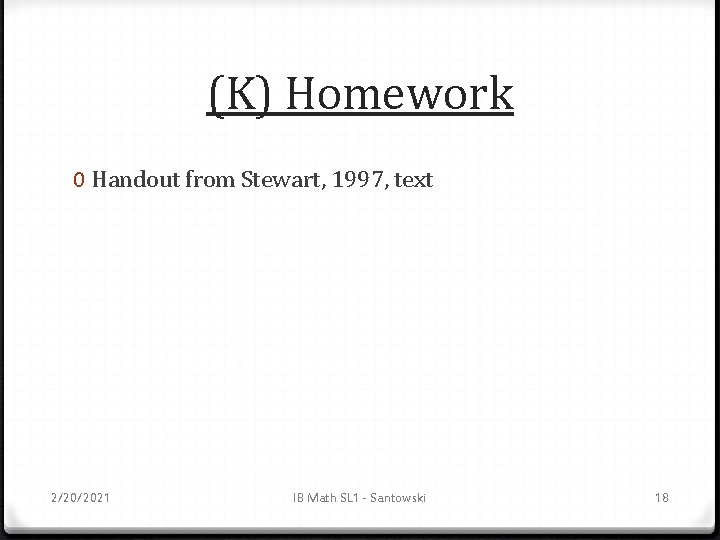 (K) Homework 0 Handout from Stewart, 1997, text 2/20/2021 IB Math SL 1 -