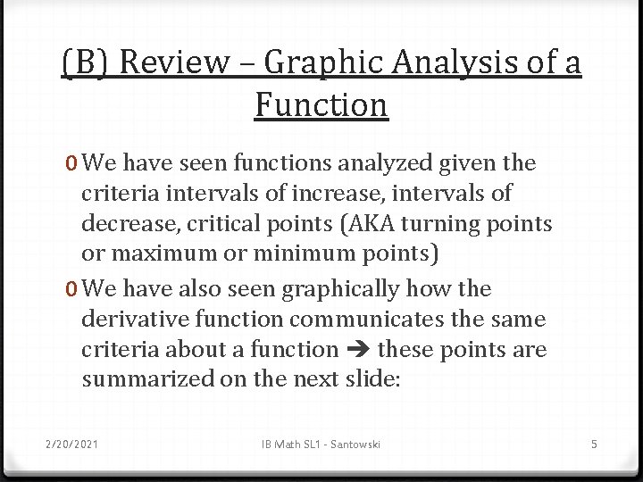 (B) Review – Graphic Analysis of a Function 0 We have seen functions analyzed